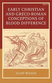 Early Christian and Greco-Roman Conceptions of Blood Difference