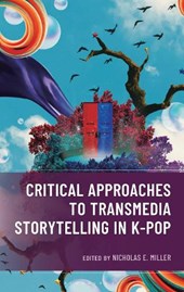 Critical Approaches to Transmedia Storytelling in K-Pop