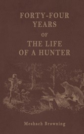 Forty-Four Years of the Life of a Hunter