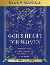 Garver, R: God's Heart for Women Study Manual
