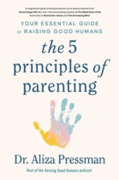 Pressman, A: 5 Principles of Parenting