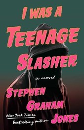 Jones, S: I Was a Teenage Slasher