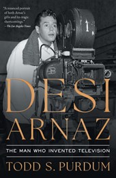 Desi Arnaz: The Man Who Invented Television