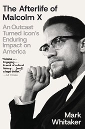 The Afterlife of Malcolm X