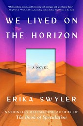 Swyler, E: We Lived on the Horizon
