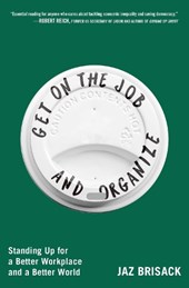 Get on the Job and Organize