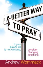 A Better Way to Pray