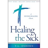 Healing the Sick: A Divine Healing Classic