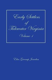 Early Settlers of Tidewater Virginia, Volume 1