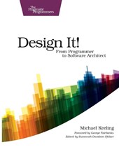 Design It! : Pragmatic Programmers