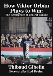 How Viktor Orban Plays to Win