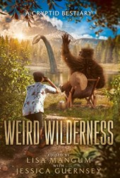 Weird Wilderness: A Cryptid Bestiary