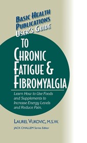 User's Guide to Chronic Fatigue & Fibromyalgia