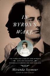 Seymour, M: In Byron's Wake