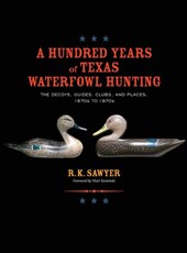 A Hundred Years of Texas Waterfowl Hunting