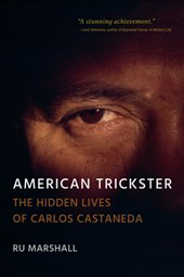 American Trickster: The Hidden Lives of Carlos Castaneda