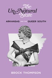 The Un-Natural State: Arkansas and the Queer South