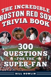 Incredible Boston Red Sox Trivia Book