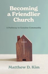 Becoming a Friendlier Church