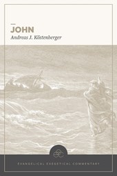 John: Evangelical Exegetical Commentary