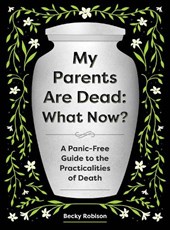 My Parents Are Dead: What Now?