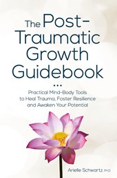 The Post-Traumatic Growth Guidebook