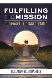 Fulfilling the Mission: Purposeful Discipleship