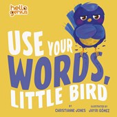 Use Your Words, Little Bird