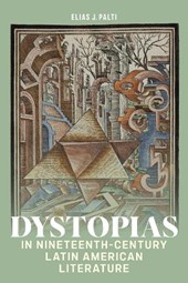 Dystopias in Nineteenth-Century Latin American Literature