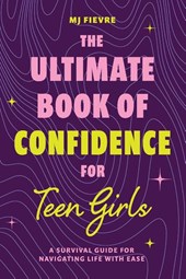 The Ultimate Book of Confidence for Teen Girls