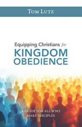 Equipping Christians for Kingdom Obedience