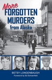 More Forgotten Murders from Alaska