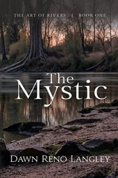 The Mystic: Book One, The Art of Rivers