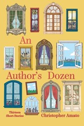 An Author's Dozen: Thirteen Short Stories