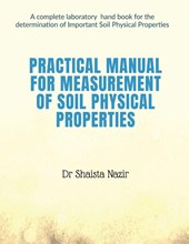 Practical Manual for measurement of Soil Physical properties
