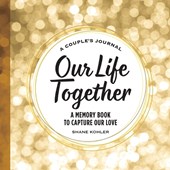 A Couple's Journal: Our Life Together: A Memory Book to Capture Our Love
