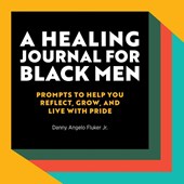 A Healing Journal for Black Men