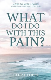 What Do I Do With This Pain?