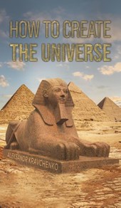 How To Create the Universe