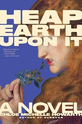 Howarth, C: Heap Earth Upon It