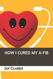 How I Cured My A-Fib