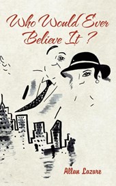 Who Would Ever Believe It ?