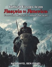 Israel, N: Biblical Events from Assyria to America
