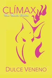 Clímax - Una Novela Erótica: Segunda Edición