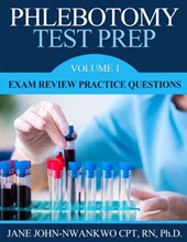 Phlebotomy Test Prep: Exam Review Practice Questions