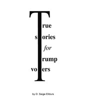 True Stories For Trump Voters