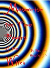Mesmerism the True Power's of the Witch...