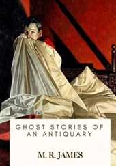 Ghost Stories of an Antiquary