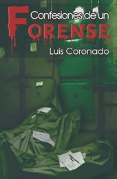 Coronado, L: SPA-CONFESIONES DE UN FORENSE