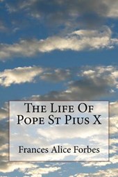 The Life Of Pope St Pius X